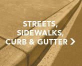 Streets, Sidewalks, Curbs & Gutter